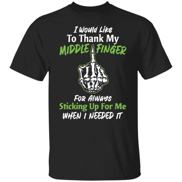 I would like to thank my middle finger for always shirt