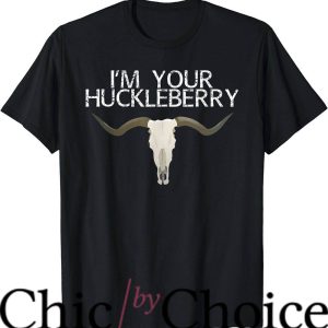 Im Your Huckleberry T-Shirt Cow Horn Skull T-Shirt Movie