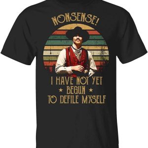 Im Your Huckleberry T-Shirt I Havent Begun To Delife Myself