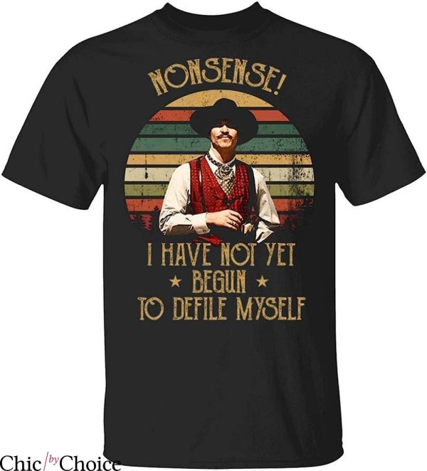Im Your Huckleberry T-Shirt I Havent Begun To Delife Myself