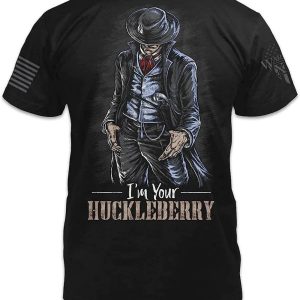 Im Your Huckleberry T-Shirt Im Your Secret Warrior Movie