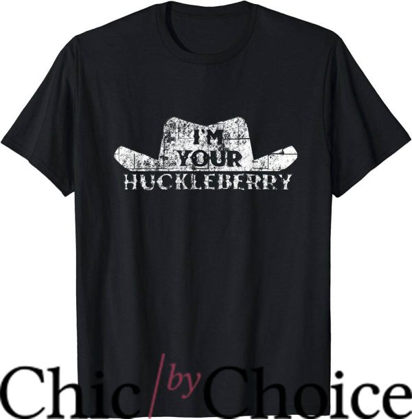 Im Your Huckleberry T-Shirt Retro Cowboy Hat Tee Shirt Movie