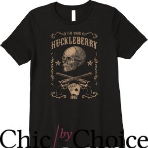 Im Your Huckleberry T-Shirt Western Cards Since 1887 Movie
