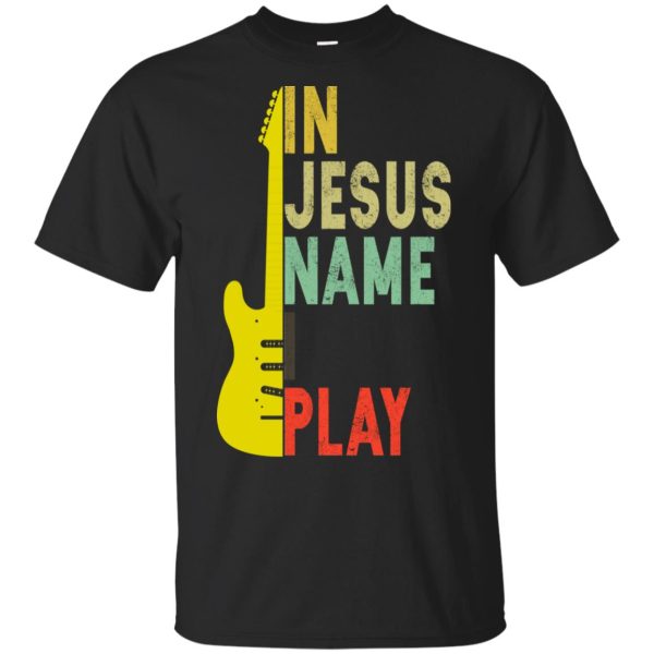 In Jesus name I play guitar vintage shirt