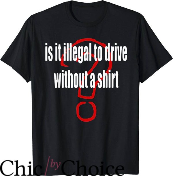 Is It Illegal To Drive Without A T-Shirt