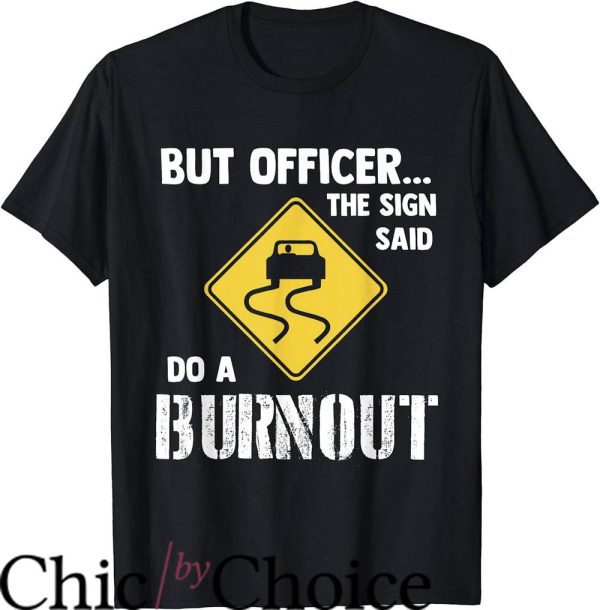 Is It Illegal To Drive Without A T-Shirt Do A Burnout