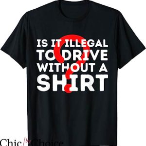 Is It Illegal To Drive Without A T-Shirt Trending