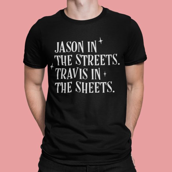 Jason In The Streets Travis In The Sheets Shirt