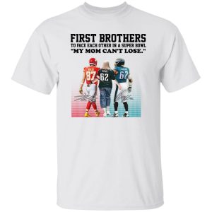 Jason Kelce vs Travis Kelce first my mom can’t lose shirt