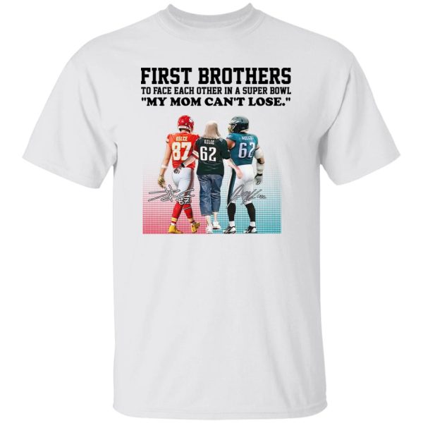 Jason Kelce vs Travis Kelce first my mom can’t lose shirt