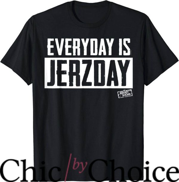 Jersey Shore T-Shirt Everyday Is Jerzday T-Shirt Movie