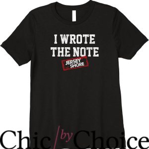 Jersey Shore T-Shirt I Wrote The Note T-Shirt Movie