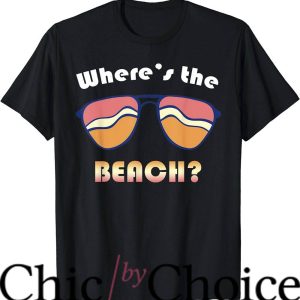 Jersey Shore T-Shirt Where Is The Beach Funny Movie