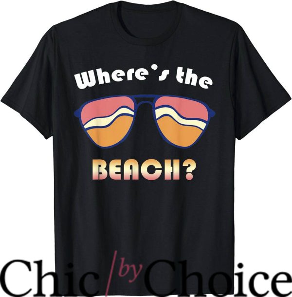 Jersey Shore T-Shirt Where Is The Beach Funny Movie