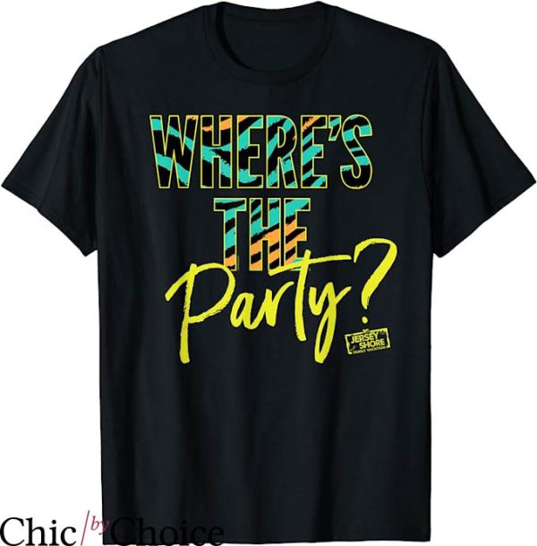 Jersey Shore T-Shirt Where’s The Party T-Shirt Movie