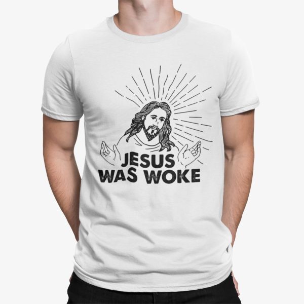 Jesus Was Woke Shirt