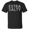 Joel McHale Extra Salty shirt