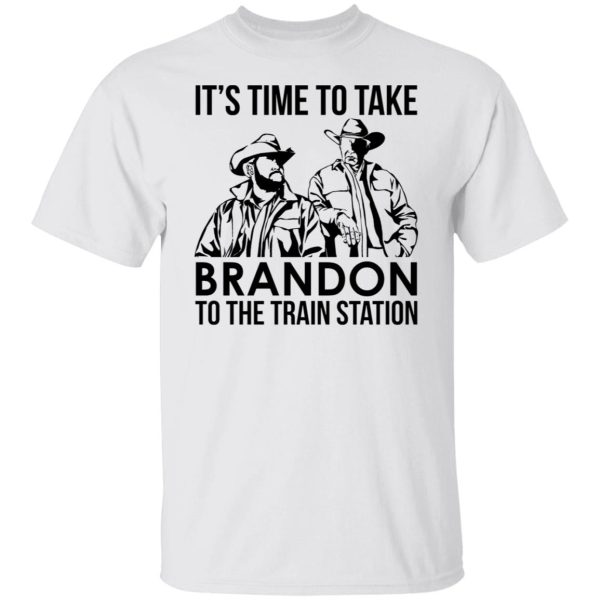 John and Rip it’s time to take brandon to the train station shirt