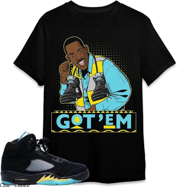 Jordan 5 Aqua T-Shirt Got Em Tee Shirt Trending