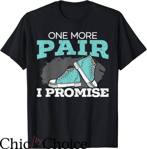 Jordan 5 Aqua T-Shirt One More Pair I Promise Tee Trending