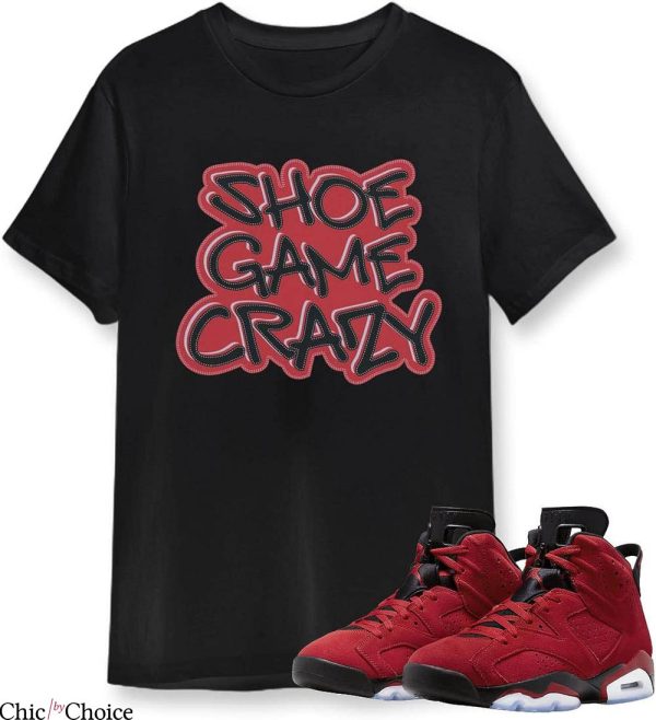 Jordan 6 T-Shirt Shoe Game Crazy Matching Jordan 6