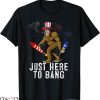 Just Here To Bang T-shirt Fourth Of July 4th Of July T-shirt