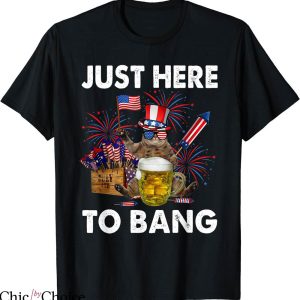 Just Here To Bang T-shirt USA Flag Funny Beer Lover T-shirt