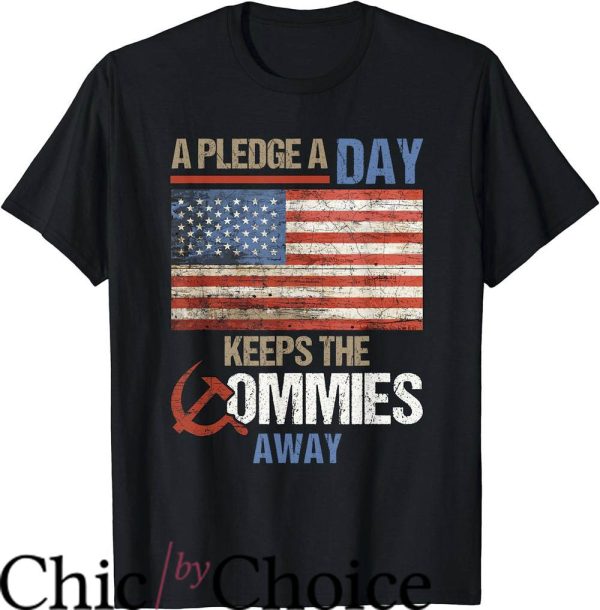 Kill A Commie For Mommy T-Shirt Pledge Keeps Commies Away