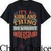 Kirkland Signature T-Shirt Its Kirkland U Wouldnt Understand