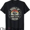 Land Rover T-Shirt Vintage Buckle Up I Want To Try Something