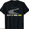 Laney 14 T-shirt Stay In Your Lane Funny Quote