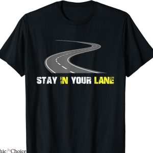 Laney 14 T-shirt Stay In Your Lane Funny Quote