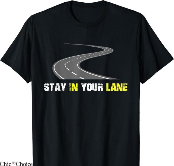 Laney 14 T-shirt Stay In Your Lane Funny Quote