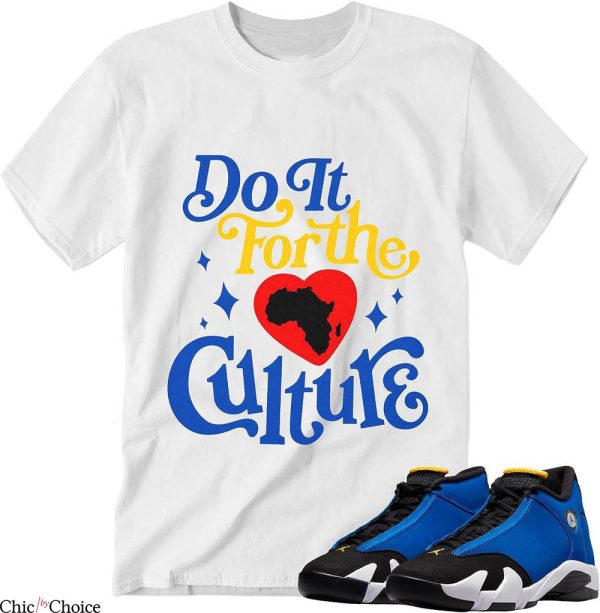 Laney 14s T-Shirt Do It For The Culture T-Shirt Trending