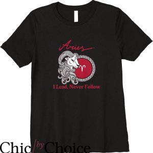 Lead Never Follow T-Shirt Aries I Lead Never Follow T-Shirt