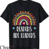 Lead Never Follow T-Shirt Readers Are Leaders Book Lovers