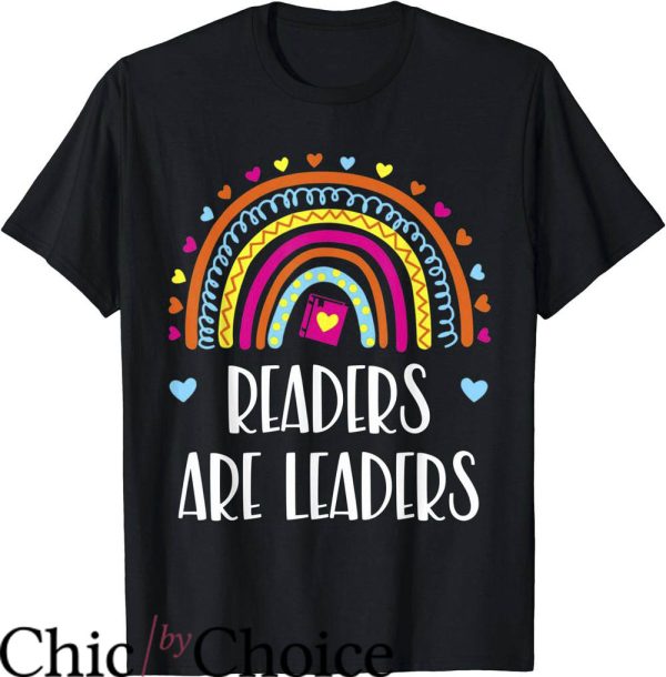 Lead Never Follow T-Shirt Readers Are Leaders Book Lovers
