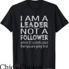 Lead Never Follow T-Shirt Unless Its A Dark Place T-Shirt