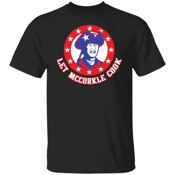 Let Mccorkle cook shirt