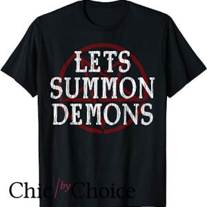 Lets Summon Demons T Shirt