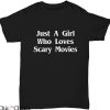 Let’s Watch Scary Movies T-Shirt A Girl Who Love Scary Movie