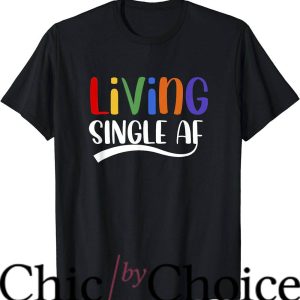 Living Single T-Shirt AF Dating T-Shirt Music