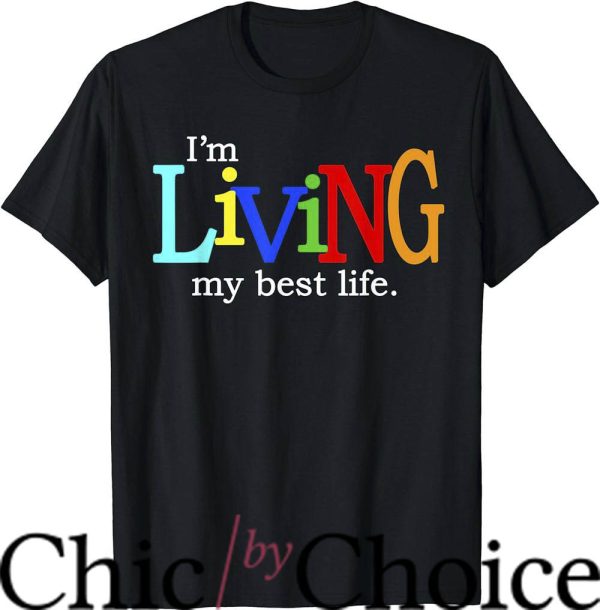 Living Single T-Shirt My Best Life T-Shirt Music