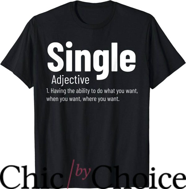 Living Single T-Shirt Single Adjective Definition Tee Music