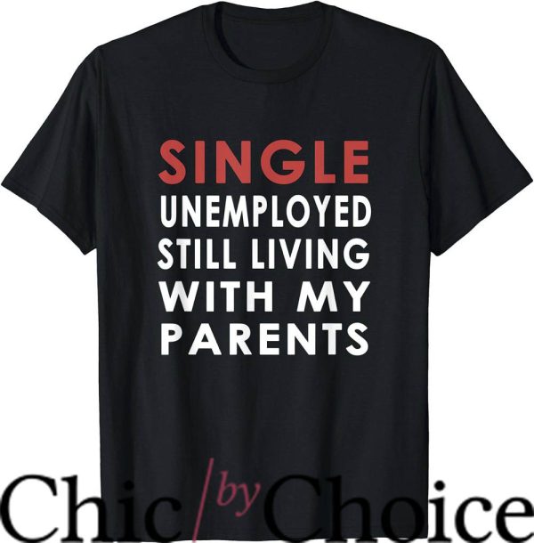 Living Single T-Shirt Still Living With My Parents Tee Music