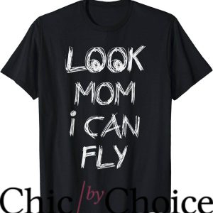 Look Mom I Can Fly T-Shirt Movie