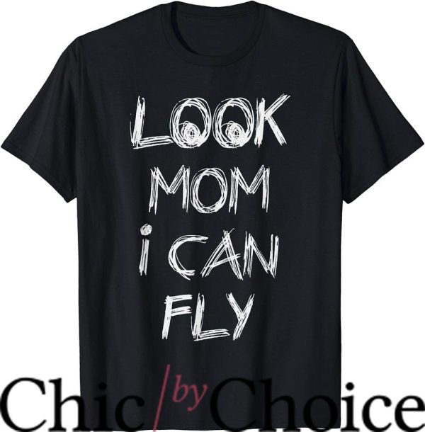Look Mom I Can Fly T-Shirt Movie