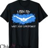 Look Mom I Can Fly T-Shirt Whats Ur Swim Like Flying T-Shirt