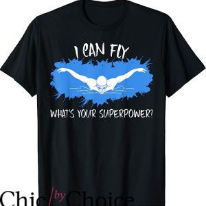 Look Mom I Can Fly T-Shirt Whats Ur Swim Like Flying T-Shirt