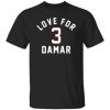 Love for Damar 3 shirt